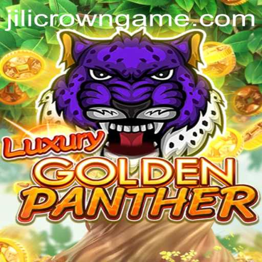 Exploring the Thrills of LUXURYGOLDENPANTHER: A Deep Dive into the World of Jilicrown