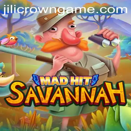 MadHitSavannah: The Exciting World of Jilicrown Adventures