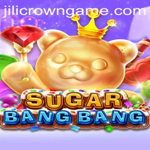 Discovering the Thrills of SUGARBANGBANG: A Dive into the Game World of Jilicrown